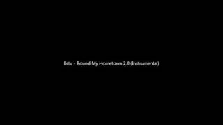 Estu  Round My Hometown 20 Instrumental [upl. by Hsirehc]