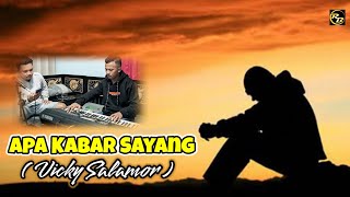 APA KABAR SAYANG  VICKY SALAMOR  COVER ARISTO CENGKA amp RISTO BARUS [upl. by Leary604]