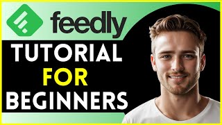 How To Use Feedly AI For Beginners  Full Guide 2024 [upl. by Epifano]