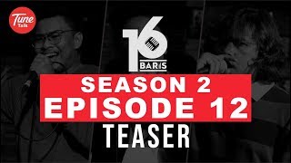 16 BARIS  Season 2  EP12  Teaser [upl. by Anerdna]