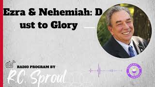 Ezra amp Nehemiah Dust to Glory Sermon by RC Sproul [upl. by Rovert]