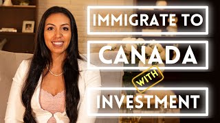 Immigrate To Canada Through An Investment [upl. by Keir]