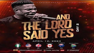 AND THE LORD SAID YES  DAY 2  NSPPD  12TH APRIL 2024 [upl. by Ellocin]