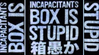 INCAPACITANTS Stupid Is Stupid 2009 edaudio [upl. by Boland]