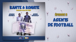 Kanté amp Konaté  Saison 1  Episode 05  Agents de football [upl. by Wira]