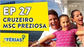 Programa Tô de Férias  Cruzeiro MSC Preziosa  EP 27 [upl. by Brina]