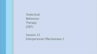 DBT SoundSessions  12  Interpersonal Effectiveness 2 [upl. by Toffey489]