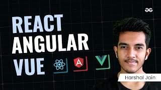 React VS Angular VS Vue  GeeksforGeeks [upl. by Atalanta]