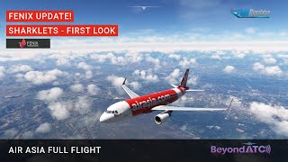 MSFS FENIX SHARKLETS Update is here  First look and they are stunning  Full flight in 4K [upl. by Notnyw]