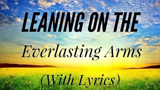 Leaning on the Everlasting Arms with lyrics  Hymn Sing [upl. by Jimmie]