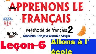 Apprenons le Français2 ALF2 Leçon6Allons a lecole [upl. by Hatcher]