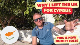 Why I Left The UK amp How Much It Costs To Move And Live In Cyprus 2024 [upl. by Retsof230]