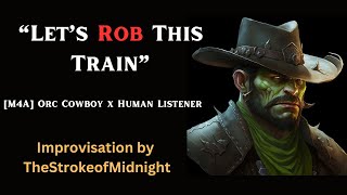 M4A Train Robbery with an Orc Bandit SFW Orc x Human listenerSize DifferenceMasc Moans [upl. by Menard668]