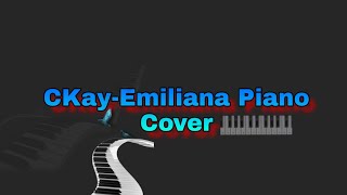 CKAY EMILIANA Piano Cover [upl. by Ilah]