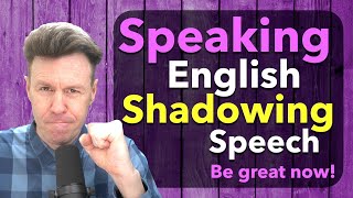 SHADOWING English SPEECH [upl. by Rusert]