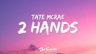 Tate McRae  2 hands Lyrics quotI just want your two hands on mequot [upl. by Sucramat]