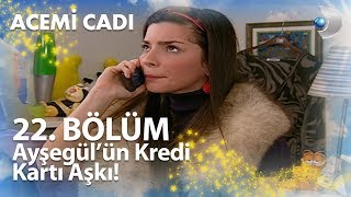 Ayşegülün Kredi Kartı Aşkı  Acemi Cadı 22 Bölüm [upl. by Annaek]