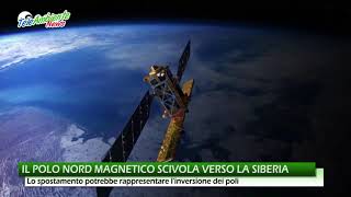 IL POLO NORD MAGNETICO SCIVOLA VERSO LA SIBERIA [upl. by Branen4]