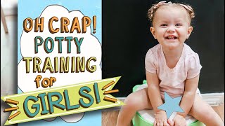 Oh Crap Potty Training for GIRLS  Montessori Potty Training  Potty Training 1 Year Old Toddler [upl. by Ymer]