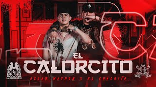 Oscar Maydon x El Chachito  El Calorcito En Vivo [upl. by Eyde550]