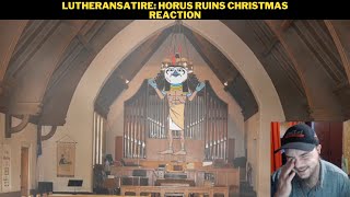 LutheranSatire Horus Ruins Christmas Reaction [upl. by Adnovaj665]