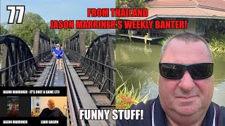 Jason Marriner At The Bridge over The River Kwai Thai Football Funny Banter From Thailand 77 [upl. by Malcolm]