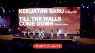 Praise Session  KEKUATAN BARU KAW  TILL THE WALLS COME DOWN PLANETBOOM  KA Worship [upl. by Urias246]