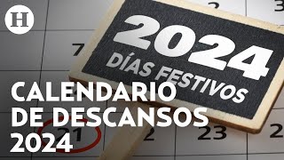 Días feriados México 2024 vacaciones y puentes de este año se suma nuevo día de descanso [upl. by Nnahaid]