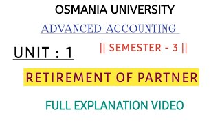 RETIREMENT OF PARTNER  UNIT  1  FULL EXPLAINATION  ADVANCED ACCOUNTING  shivanipallela [upl. by Doe]