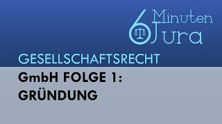 GmbH Folge 1 Gründung  Gesellschaftsrecht [upl. by Carmelle188]