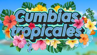 Cumbias Tropicales Mix 2024💃 Lo Mejor Para Fiesta [upl. by Anilad327]