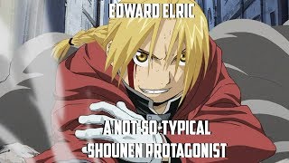 Edward Elric A NotSoTypical Shounen Protagonist [upl. by Post]