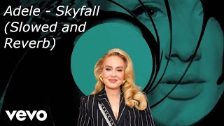 Adele  Skyfall Slowed and Reverb [upl. by Bobbye]