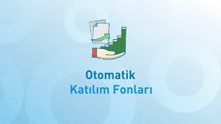 Otomatik Katılım Fonları [upl. by Nwahc161]