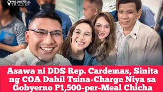 Kapatid ni DDS RepCardemas Sinita ng COA Dahil TsinaCharge Niya sa Gobyerno P1500perMeal Chicha [upl. by Ferd]