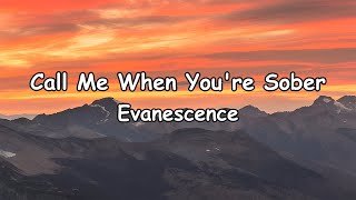 Evanescence  Call Me When Youre Sober Lyrics [upl. by Edi]