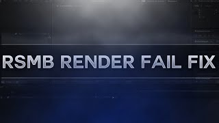 How to Fix RSMB Render Failures [upl. by Bui279]