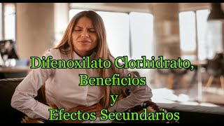 Difenoxilato clorhidrato Beneficios Efectos Secundarios Contraindicaciones Reacciones adversas [upl. by Aliak]