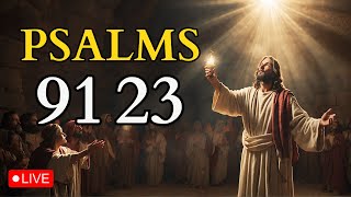 PSALM 91 amp PSALM 23  The Two of The Most Powerful Prayers in The Bible 30 Jul [upl. by Erasmo]