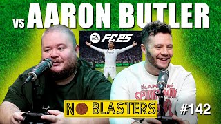 No Blasters 142 Vs Aaron Butler [upl. by Ulick]