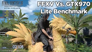 FFXV Lite Benchmark i53570K GTX 970 [upl. by Hiett102]