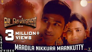 VADACHENNAI  Maadila Nikkura Maankutty Lyric Video  Dhanush  Vetri Maaran  Santhosh Narayanan [upl. by Aenet716]