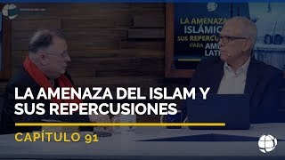 La Amenaza del Islam y sus Repercusiones  Cap 91  Entendiendo Los Tiempos  Temporada 2 [upl. by Hokanson]