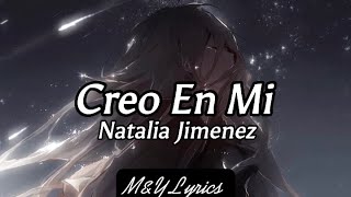 Creo En Mí  Natalia Jimenez  LyricsLetra [upl. by Ellenahc503]