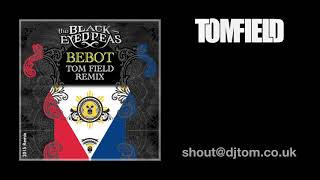 Black Eyed Peas  Bebot Tom Field Remix [upl. by Jamison267]