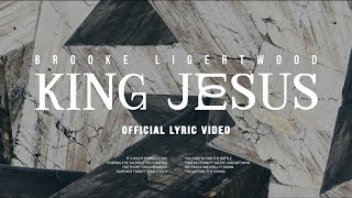 Brooke Ligertwood  King Jesus Lyric Video [upl. by Yatnwahs661]