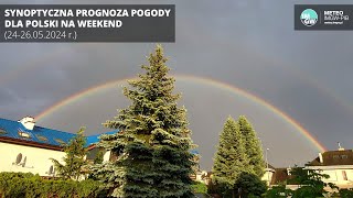 IMGWPIB Synoptyczna prognoza pogody dla Polski na weekend 2426052024 r [upl. by Renruojos262]