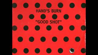 Hands Burn  Good Shot Original 12quot Vinyl Mix [upl. by Jolynn]