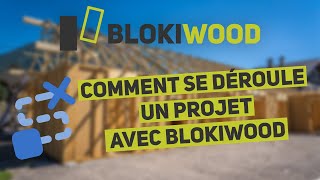 Comment se déroule un projet avec Blokiwood  🏡 [upl. by Yole]