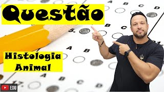 Histologia Animal  Classificação dos Tecidos  Características Gerais dos Tecidos  Questão [upl. by Alanah]